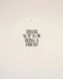 White Cotton Thank You For Being A Friend Print T-shirt