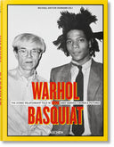 Warhol on Basquiat. The Iconic Relationship Told in Andy Warhol’s Words and Pictures TASCHEN